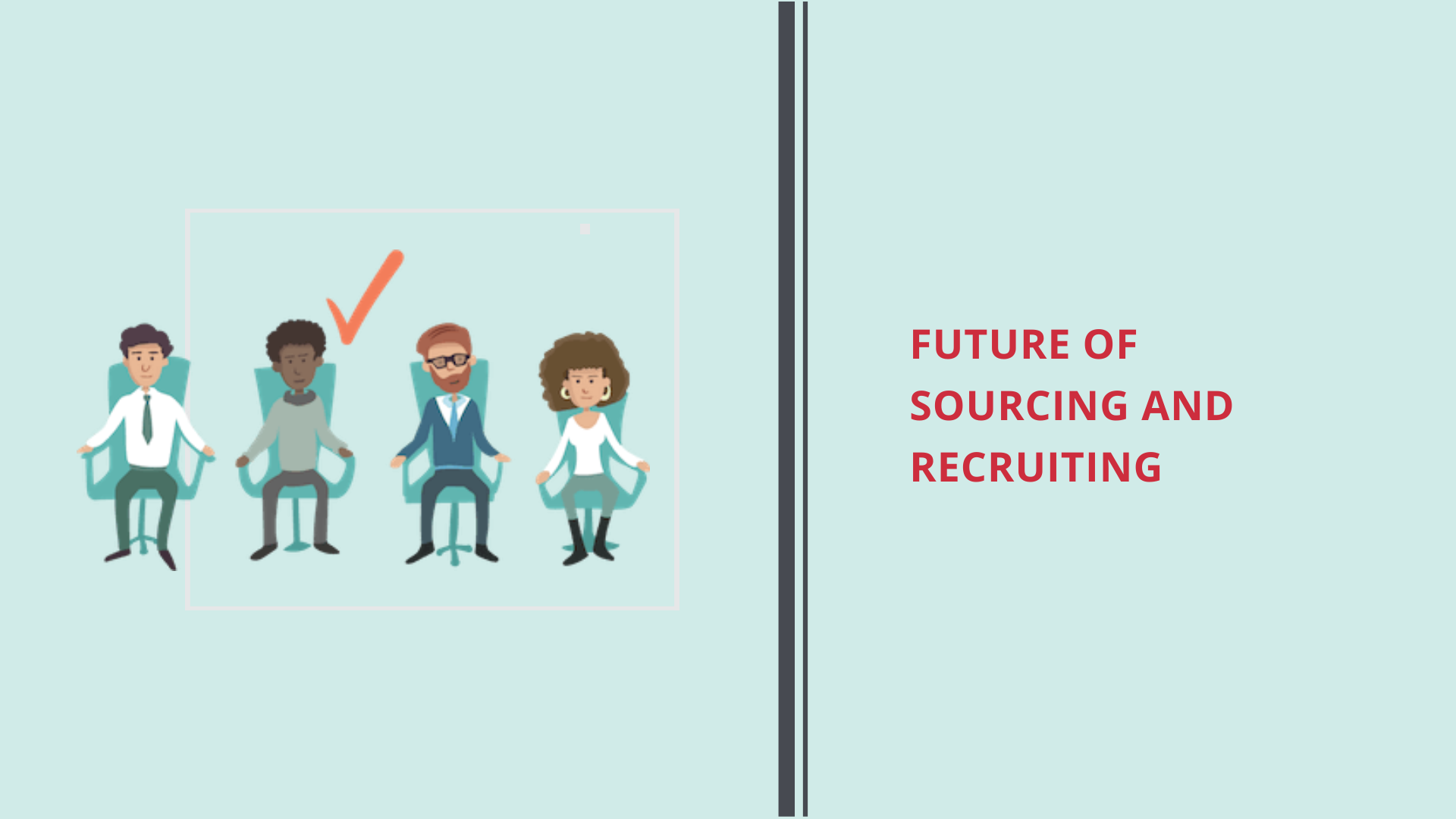 FUTURE OF SOURCING AND RECRUITING