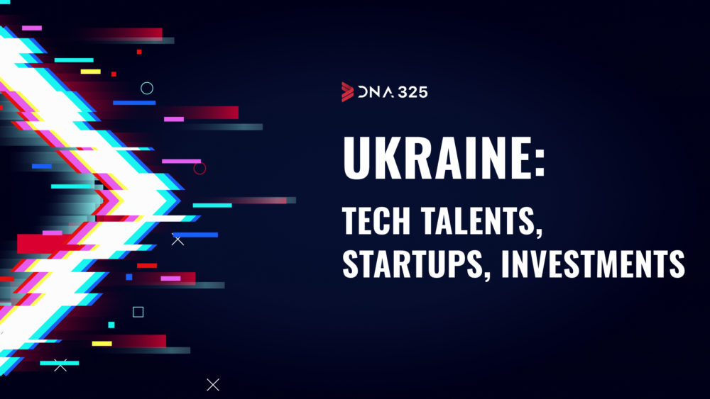 Ukraine Tech talents, Startups, Investments